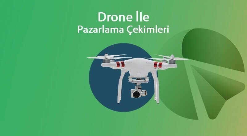 Drone İle Pazarlama Video Çekimleri Yapan Ajanslar Firmalar