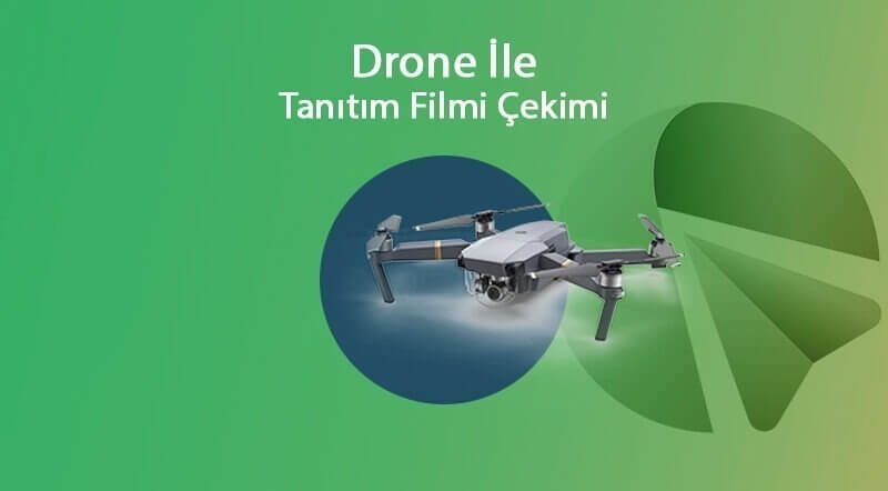 Drone İle Tanıtım Filmi Çekimi Yapan Ajanslar Firmalar