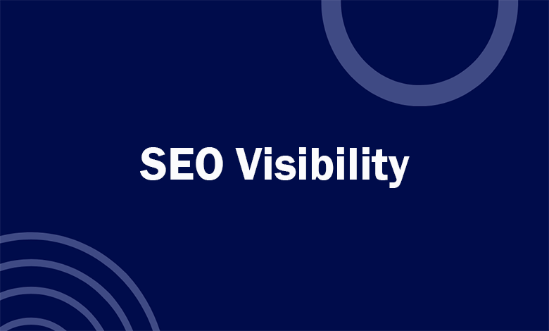 SEO Visibility Nedir?